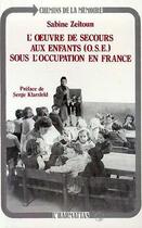 Couverture du livre « L'oeuvre de secours aux enfants sous l'occupation en france » de Sabine Zeitoun aux éditions Editions L'harmattan