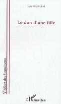 Couverture du livre « Le don d'une fille » de Vijay Tendulkar aux éditions Editions L'harmattan