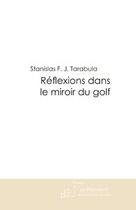 Couverture du livre « Réflexions dans le miroir du golf » de Tarabula aux éditions Le Manuscrit