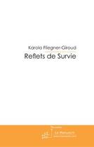 Couverture du livre « Reflets de survie » de Karola Fliegner-Giroud aux éditions Le Manuscrit