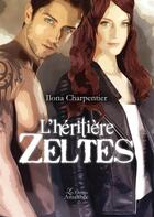 Couverture du livre « L'heritière Zeltes » de Ilona Charpentier aux éditions Amalthee