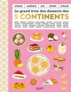 Couverture du livre « Le grand livre des desserts des cinq continents » de  aux éditions Mango