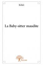 Couverture du livre « La baby-sitter maudite » de Koko aux éditions Edilivre