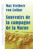 Couverture du livre « Souvenirs de la campagne de la Marne » de Lothar Clemens Hausen, Max Freiherr Von Kircheisen, Friedrich Max aux éditions Ligaran