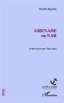 Couverture du livre « Grenade ou nar » de Haydar Ergulen aux éditions L'harmattan