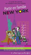 Couverture du livre « Partir en famille ; New York » de Loic Chauvin aux éditions En Voyage