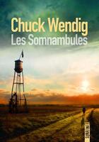 Couverture du livre « Les somnambules » de Chuck Wendig aux éditions Sonatine