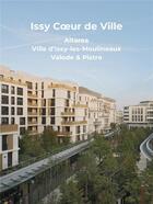Couverture du livre « Issy coeur de ville - un quartier nouvelle generation » de Hugron Jean-Philippe aux éditions Archibooks