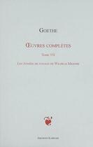 Couverture du livre « Oeuvres complètes t.7 ; les années de voyage de Wilhem Meister » de Johann Wolfgang Von Goethe aux éditions Kareline