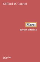 Couverture du livre « Marat, savant et tribun » de Clifford D. Conner aux éditions Fabrique