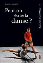 Couverture du livre « Regardez la danse Tome 5 ; peut-on écrire la danse ? » de Philippe Verriele aux éditions Scala