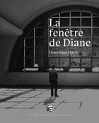 Couverture du livre « La fenêtre de Diane » de Dominique Douay aux éditions Moutons Electriques