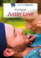 Couverture du livre « Justin' Love » de H. V. Gavriel aux éditions Textes Gais