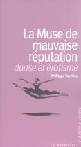 Couverture du livre « La muse de mauvaise réputation ; danse et érotisme » de Philippe Verriele aux éditions La Musardine
