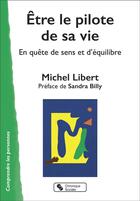 Couverture du livre « Être pilote de sa vie : en quête de sens et d'équilibre » de Michel Libert aux éditions Chronique Sociale