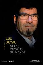 Couverture du livre « Nous, paysans du monde » de Luc Guyau aux éditions Le Passeur