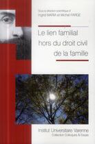 Couverture du livre « Le lien familial hors du droit civil de la famille » de  aux éditions Institut Universitaire Varenne