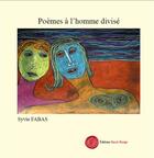 Couverture du livre « Poèmes à l'homme divisé » de Sylvie Fabas aux éditions Editions Encre Rouge