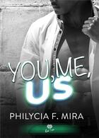 Couverture du livre « You, me, us » de Philycia F. Mira aux éditions Alter Real