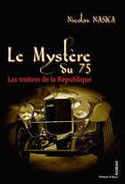 Couverture du livre « Le mystère du 75 » de Nicolas Nasica aux éditions Phenix D'azur