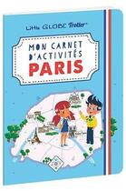 Couverture du livre « Mon carnet d'activités sur Paris, avec les Little Globe Trotter » de Collectif Les Little Globe Trotter aux éditions Joyvox