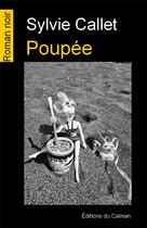 Couverture du livre « Poupée » de Sylvie Callet aux éditions Editions Du Caiman