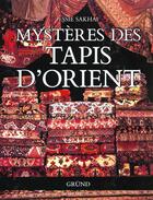 Couverture du livre « Mysteres Des Tapis D'Orient » de Sakhai aux éditions Grund