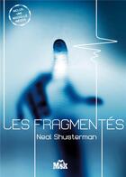 Couverture du livre « Les fragmentés » de Neal Shusterman aux éditions Editions Du Masque