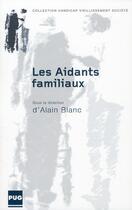 Couverture du livre « Les aidants familiaux » de Alain Blanc aux éditions Pu De Grenoble