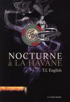 Couverture du livre « Nocturne à la Havane » de T. J. English aux éditions Table Ronde