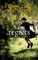 Couverture du livre « Sans regrets » de Francoise Bourdin aux éditions Belfond