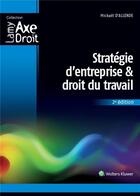 Couverture du livre « Stratégie d'entreprise et droit du travail (2e édition) » de Mickael D' Allende aux éditions Lamy