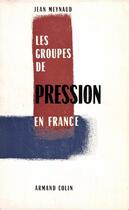 Couverture du livre « Les groupes de pression en France » de Jean Meynaud aux éditions Presses De Sciences Po