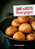 Couverture du livre « Carnet de recettes de Bourgogne » de Genevieve Curie-Fromageot aux éditions Ouest France