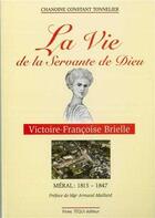 Couverture du livre « Vie de la Servante de Dieu » de Constant Tonnelier aux éditions Tequi