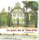 Couverture du livre « Le parc de la tête-d'or » de Vincent Desplanche aux éditions Gallimard-loisirs