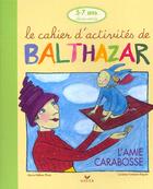 Couverture du livre « Le cahier d'activités de Balthazar ; l'amie Carabosse » de Marie-Helene Place et Caroline Fontaine-Riquier aux éditions Hatier