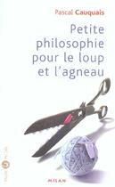 Couverture du livre « Petite philosophie pour le loup et l'agneau » de Cauquais Pascal aux éditions Milan