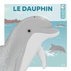 Couverture du livre « Le dauphin » de Emmanuelle Ousset et Caroline Selmes aux éditions Milan