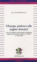 Couverture du livre « L'europe parlera-t-elle anglais demain ? » de Robert Chaudenson aux éditions L'harmattan