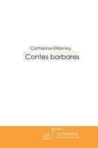 Couverture du livre « Contes barbares » de Killarney-C aux éditions Le Manuscrit
