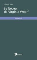 Couverture du livre « Le neveu de Virginia Woolf » de Christian Soleil aux éditions Publibook