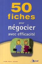 Couverture du livre « 50 fiches pour bien savoir négocier » de Guedj aux éditions Breal