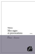 Couverture du livre « Mes sages et provocations ; poèmes, chansons » de Vielcroc aux éditions Editions Du Panthéon