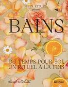 Couverture du livre « Bains : 80 recettes de soins et de rituels pour le bain et pour la douche » de Sarah Laroche aux éditions Editions De L'homme