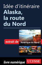 Couverture du livre « Idée d'itinéraire - Alaska, la route du Nord » de  aux éditions Epagine