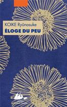 Couverture du livre « Éloge du peu » de Ryonosuke Koike aux éditions Picquier