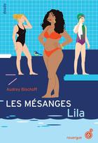 Couverture du livre « Les mésanges. Lila » de Audrey Bischoff aux éditions Rouergue