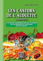 Couverture du livre « Les castors de l'alouette (1948-1951) » de Daniel Bancon aux éditions Editions Des Regionalismes