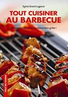 Couverture du livre « Tout cuisiner au barbecue ; 30 recettes salées et sucrées à faire griller ! » de Sylvie Girard-Lagorce aux éditions Minerva